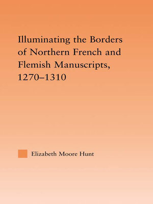 cover image of Illuminating the Border of French and Flemish Manuscripts, 1270–1310